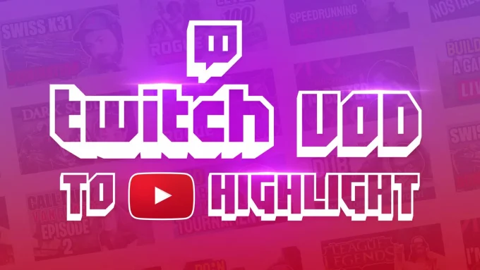 edit twitch stream vod for a youtube highlight video